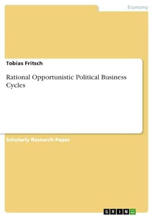 Bild des Verkufers fr Rational Opportunistic Political Business Cycles zum Verkauf von BuchWeltWeit Ludwig Meier e.K.