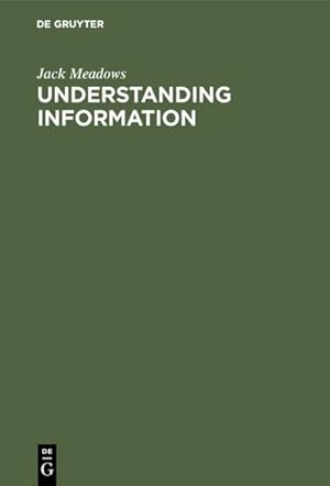 Image du vendeur pour Understanding Information mis en vente par BuchWeltWeit Ludwig Meier e.K.