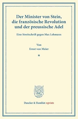 Seller image for Der Minister von Stein, die franzsische Revolution und der preussische Adel. for sale by BuchWeltWeit Ludwig Meier e.K.