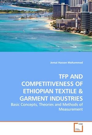 Bild des Verkufers fr TFP AND COMPETITIVENESS OF ETHIOPIAN TEXTILE zum Verkauf von BuchWeltWeit Ludwig Meier e.K.