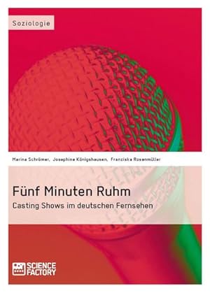 Bild des Verkufers fr Fnf Minuten Ruhm. Casting Shows im deutschen Fernsehen zum Verkauf von BuchWeltWeit Ludwig Meier e.K.