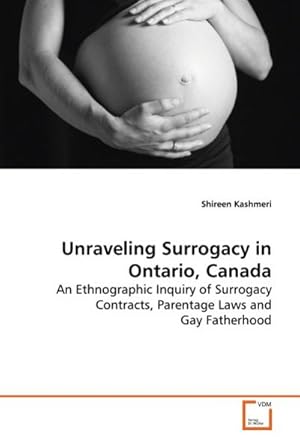 Image du vendeur pour Unraveling Surrogacy in Ontario, Canada mis en vente par BuchWeltWeit Ludwig Meier e.K.