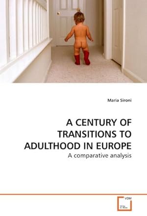 Seller image for A CENTURY OF TRANSITIONS TO ADULTHOOD IN EUROPE for sale by BuchWeltWeit Ludwig Meier e.K.