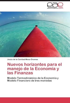 Seller image for Nuevos horizontes para el manejo de la Economa y las Finanzas for sale by BuchWeltWeit Ludwig Meier e.K.