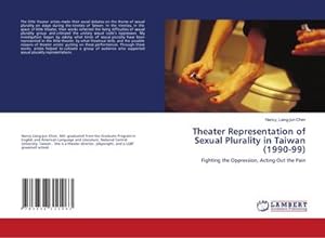 Imagen del vendedor de Theater Representation of Sexual Plurality in Taiwan (1990-99) a la venta por BuchWeltWeit Ludwig Meier e.K.