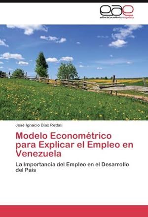 Bild des Verkufers fr Modelo Economtrico para Explicar el Empleo en Venezuela zum Verkauf von BuchWeltWeit Ludwig Meier e.K.