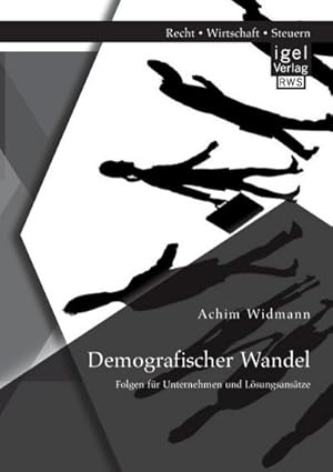 Seller image for Demografischer Wandel: Folgen fr Unternehmen und Lsungsanstze for sale by BuchWeltWeit Ludwig Meier e.K.