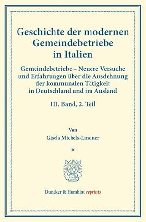 Seller image for Geschichte der modernen Gemeindebetriebe in Italien. for sale by BuchWeltWeit Ludwig Meier e.K.