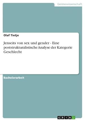 Immagine del venditore per Jenseits von sex und gender - Eine poststrukturalistische Analyse der Kategorie Geschlecht venduto da BuchWeltWeit Ludwig Meier e.K.