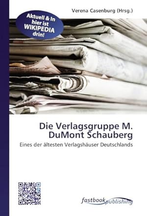 Image du vendeur pour Die Verlagsgruppe M. DuMont Schauberg mis en vente par BuchWeltWeit Ludwig Meier e.K.