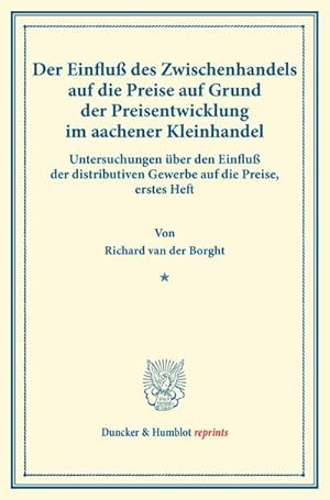 Immagine del venditore per Der Einflu des Zwischenhandels auf die Preise auf Grund der Preisentwicklung im aachener Kleinhandel. venduto da BuchWeltWeit Ludwig Meier e.K.