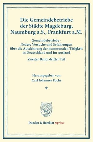 Seller image for Die Gemeindebetriebe der Stdte Magdeburg, Naumburg a.S., Frankfurt a.M. for sale by BuchWeltWeit Ludwig Meier e.K.