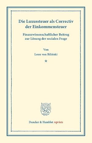 Seller image for Die Luxussteuer als Correctiv der Einkommensteuer for sale by BuchWeltWeit Ludwig Meier e.K.