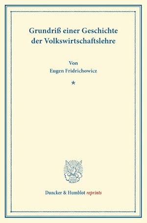 Imagen del vendedor de Grundri einer Geschichte der Volkswirtschaftslehre. a la venta por BuchWeltWeit Ludwig Meier e.K.