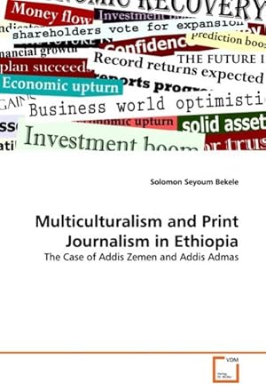 Imagen del vendedor de Multiculturalism and Print Journalism in Ethiopia a la venta por BuchWeltWeit Ludwig Meier e.K.