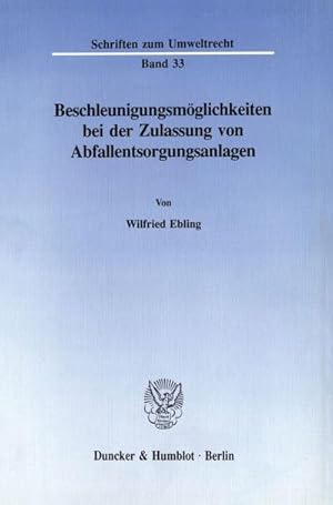 Seller image for Beschleunigungsmglichkeiten bei der Zulassung von Abfallentsorgungsanlagen. for sale by BuchWeltWeit Ludwig Meier e.K.