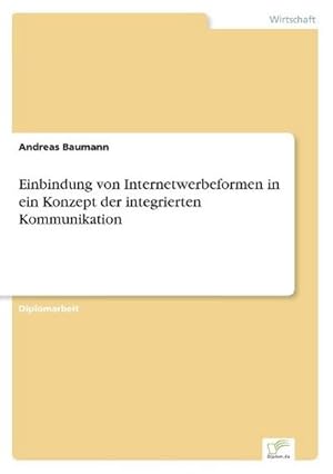 Imagen del vendedor de Einbindung von Internetwerbeformen in ein Konzept der integrierten Kommunikation a la venta por BuchWeltWeit Ludwig Meier e.K.