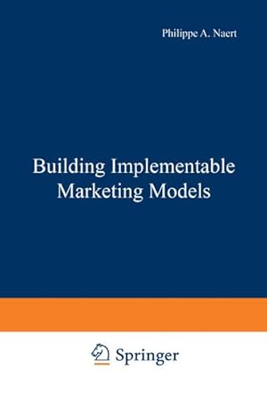 Image du vendeur pour Building Implementable Marketing Models mis en vente par BuchWeltWeit Ludwig Meier e.K.
