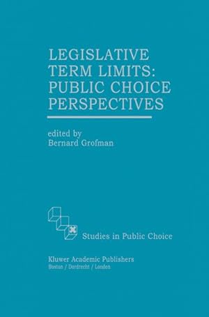 Bild des Verkufers fr Legislative Term Limits: Public Choice Perspectives zum Verkauf von BuchWeltWeit Ludwig Meier e.K.
