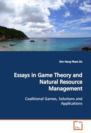 Imagen del vendedor de Essays in Game Theory and Natural Resource Management a la venta por BuchWeltWeit Ludwig Meier e.K.