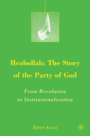Immagine del venditore per Hezbollah: The Story of the Party of God: From Revolution to Institutionalization venduto da BuchWeltWeit Ludwig Meier e.K.