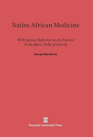 Image du vendeur pour Native African Medicine mis en vente par BuchWeltWeit Ludwig Meier e.K.