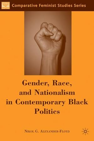 Immagine del venditore per Gender, Race, and Nationalism in Contemporary Black Politics venduto da BuchWeltWeit Ludwig Meier e.K.