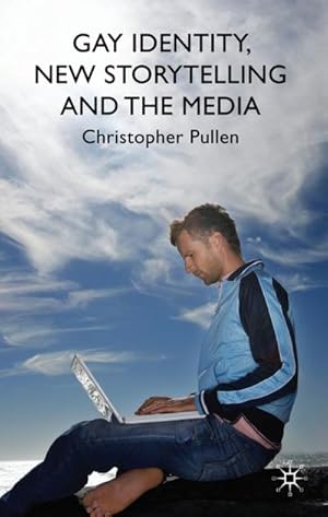Seller image for Gay Identity, New Storytelling and the Media for sale by BuchWeltWeit Ludwig Meier e.K.