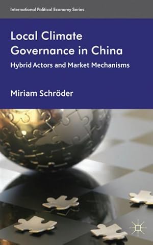 Seller image for Local Climate Governance in China: Hybrid Actors and Market Mechanisms for sale by BuchWeltWeit Ludwig Meier e.K.