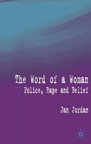 Immagine del venditore per The Word of a Woman?: Police, Rape and Belief venduto da BuchWeltWeit Ludwig Meier e.K.