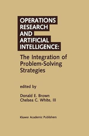 Seller image for Operations Research and Artificial Intelligence: The Integration of Problem-Solving Strategies for sale by BuchWeltWeit Ludwig Meier e.K.