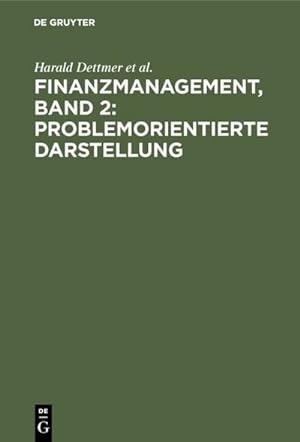 Immagine del venditore per Finanzmanagement, Band 2: Problemorientierte Darstellung venduto da BuchWeltWeit Ludwig Meier e.K.