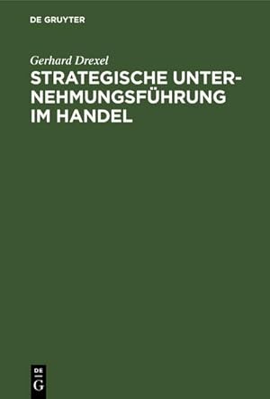 Seller image for Strategische Unternehmungsfhrung im Handel for sale by BuchWeltWeit Ludwig Meier e.K.