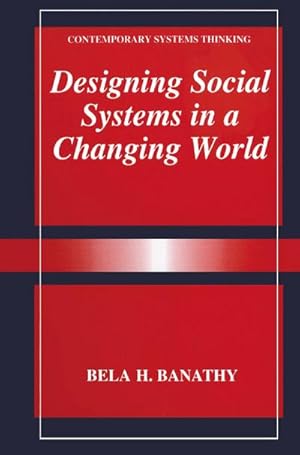 Seller image for Designing Social Systems in a Changing World for sale by BuchWeltWeit Ludwig Meier e.K.