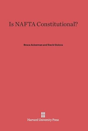 Seller image for Is NAFTA Constitutional? for sale by BuchWeltWeit Ludwig Meier e.K.