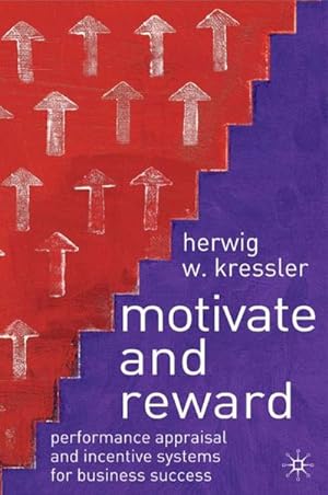 Immagine del venditore per Motivate and Reward: Performance Appraisal and Incentive Systems for Business Success venduto da BuchWeltWeit Ludwig Meier e.K.