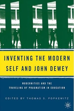 Seller image for Inventing the Modern Self and John Dewey for sale by BuchWeltWeit Ludwig Meier e.K.