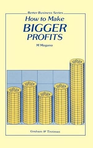 Bild des Verkufers fr How to Make Bigger Profits zum Verkauf von BuchWeltWeit Ludwig Meier e.K.