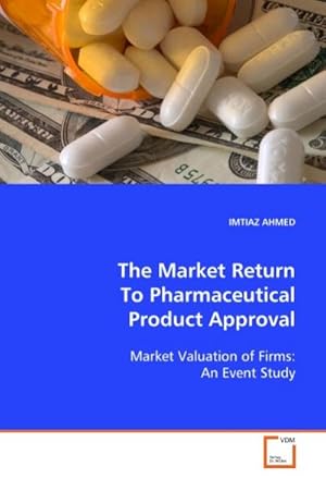 Seller image for The Market Return To Pharmaceutical Product Approval for sale by BuchWeltWeit Ludwig Meier e.K.