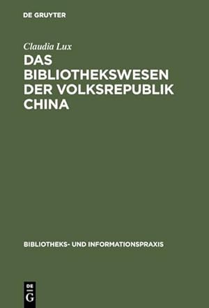 Immagine del venditore per Das Bibliothekswesen der Volksrepublik China venduto da BuchWeltWeit Ludwig Meier e.K.