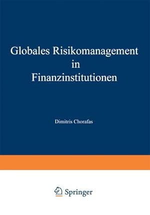 Bild des Verkufers fr Globales Risikomanagement in Finanzinstitutionen zum Verkauf von BuchWeltWeit Ludwig Meier e.K.