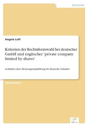 Bild des Verkufers fr Kriterien der Rechtsformwahl bei deutscher GmbH und englischer 'private company limited by shares' zum Verkauf von BuchWeltWeit Ludwig Meier e.K.