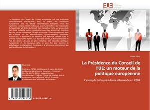Seller image for La Prsidence du Conseil de l''UE: un moteur de la politique europenne for sale by BuchWeltWeit Ludwig Meier e.K.