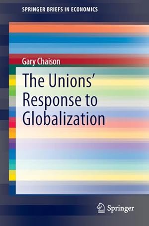 Imagen del vendedor de The Unions Response to Globalization a la venta por BuchWeltWeit Ludwig Meier e.K.