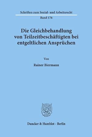 Seller image for Die Gleichbehandlung von Teilzeitbeschftigten bei entgeltlichen Ansprchen. for sale by BuchWeltWeit Ludwig Meier e.K.