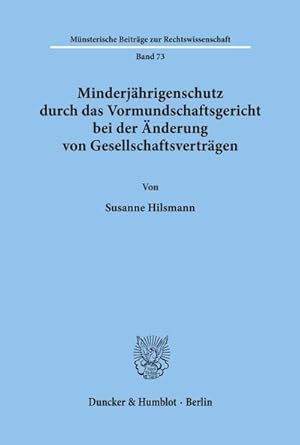 Seller image for Minderjhrigenschutz durch das Vormundschaftsgericht bei der nderung von Gesellschaftsvertrgen. for sale by BuchWeltWeit Ludwig Meier e.K.