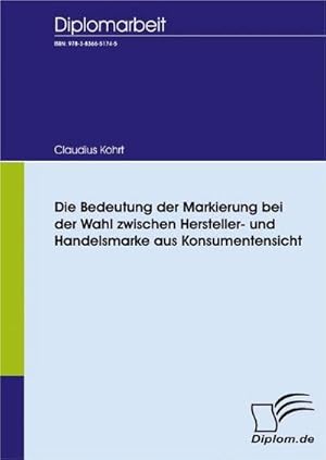 Seller image for Die Bedeutung der Markierung bei der Wahl zwischen Hersteller- und Handelsmarke aus Konsumentensicht for sale by BuchWeltWeit Ludwig Meier e.K.