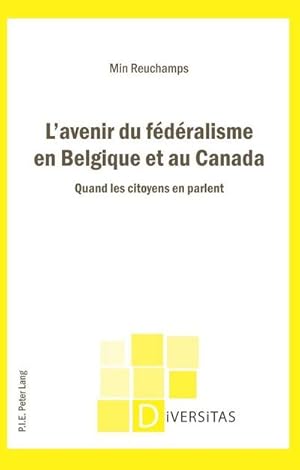 Bild des Verkufers fr L'avenir du fdralisme en Belgique et au Canada zum Verkauf von BuchWeltWeit Ludwig Meier e.K.