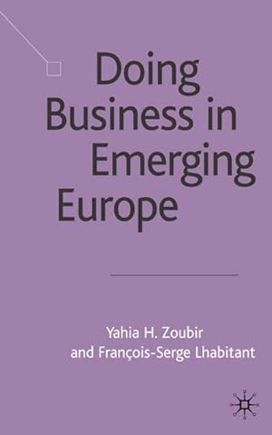 Immagine del venditore per Doing Business in Emerging Europe venduto da BuchWeltWeit Ludwig Meier e.K.