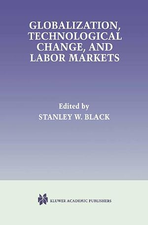 Imagen del vendedor de Globalization, Technological Change, and Labor Markets a la venta por BuchWeltWeit Ludwig Meier e.K.